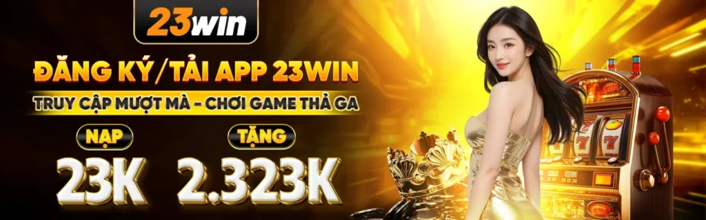 Trang chủ 9 banner-23win-1